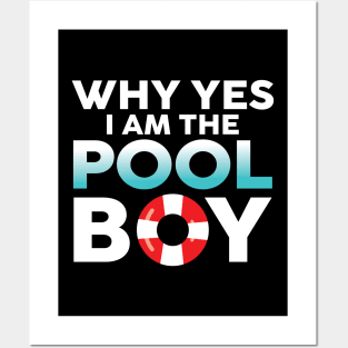 Why Yes I am The Pool Boy Posters and Art